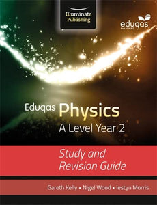 Eduqas Physics for A Level Year 2: Study and Revision Guide 