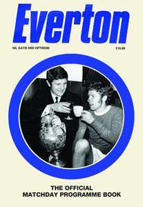 The Official Everton Matchday Programme Book 