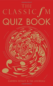 The Classic FM Quiz Book 