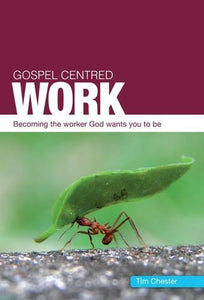 Gospel Centred Work 