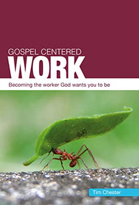 Gospel Centered Work 