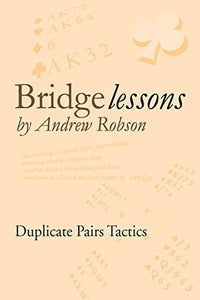 Bridge Lessons: Duplicate Pairs Tactics 