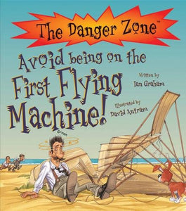 Avoid Being On The First Flying Machine! 