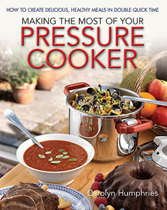 Making The Most Of Your Pressure Cooker 