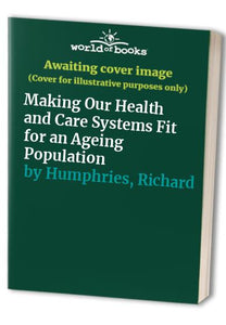 Making Our Health and Care Systems Fit for an Ageing Population 