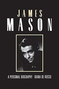 James Mason - a Personal Biography 