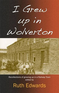 I Grew Up in Wolverton 