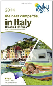 Alan Rogers - The Best Campsites in Italy, Croatia & Slovenia 2014 