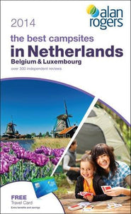 Alan Rogers - The Best Campsites in Netherlands, Belgium & Luxembourg 2014 