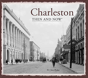 Charleston Then and Now® 