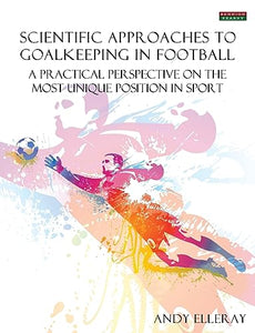 Scientific Approaches to Goalkeeping in Football 