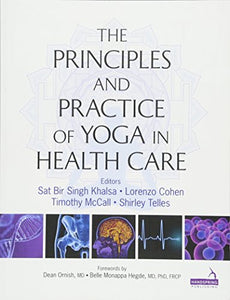 Principles and Practice of Yoga in Health Care 