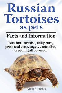 Russian Tortoises as Pets. Russian Tortoise facts and information. Russian tortoises daily care, pro's and cons, cages, diet, costs. 