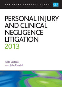 Personal Injury and Clinical Negligence Litigation 2013 