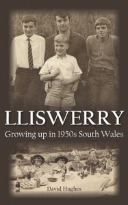 Lliswerry - Growing Up in 1950s South Wales 