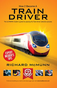 How to Become a Train Driver - the Ultimate Insider's Guide 