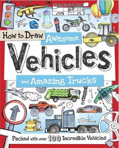 How to Draw Awesome Vehicles and Amazing Trucks 