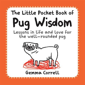 The Little Pocket Book of Pug Wisdom 