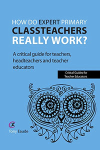 How do expert primary classteachers really work? 