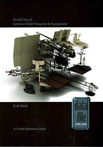 World War II German Field Weapons & Equipment 