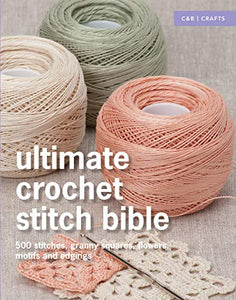 Ultimate Crochet Stitch Bible 