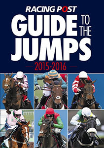 Racing Post Guide to the Jumps 2015-2016 