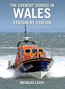 The Lifeboat Service in Wales, station by station 