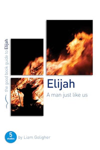 Elijah: A man just like us 