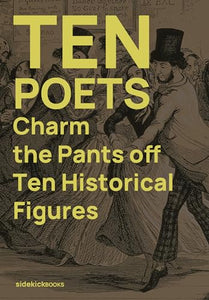 Ten Poets Charm the Pants Off Ten Historical Figures 