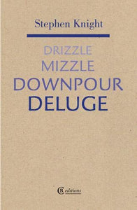 Drizzle Mizzzle Downpour Deluge 