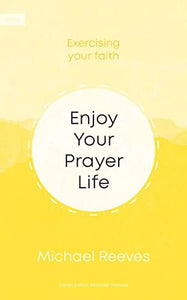 Enjoy your prayer life 