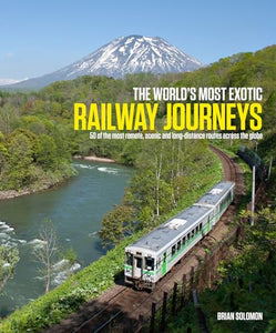 World's Most Exotic Railway Journeys 