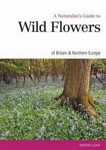 Naturalist's Guide to the Wild Flowers of Britain & Europe 