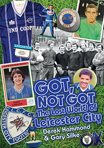 Got, Not Got: Leicester City 