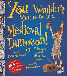 You Wouldn't Want To Be In A Medieval Dungeon! 