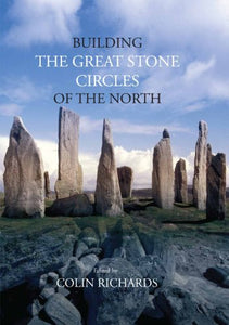 Building the Great Stone Circles of the North 