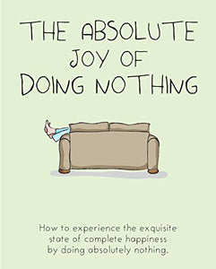 Absolute Joy of Doing Nothing 