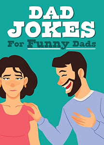 Dad Jokes for Funny Dads - Colourful Joke Book 