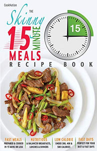 The Skinny 15 Minute Meals Recipe Book 