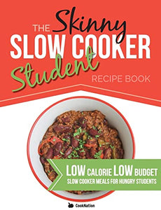 The Skinny Slow Cooker Student Recipe Book 