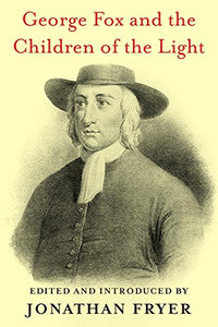 George Fox and the Children of the Light 