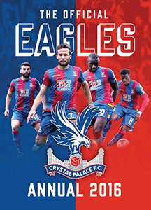 The Official Crystal Palace FC Annual 2016 