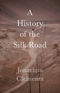 A Short History of the Silk Road 