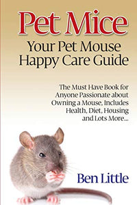 Pet Mice - Your Pet Mouse Happy Care Guide 