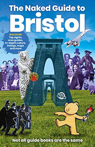 The Naked Guide to Bristol 