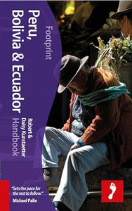 Peru, Bolivia, Ecuador Footprint Handbook 