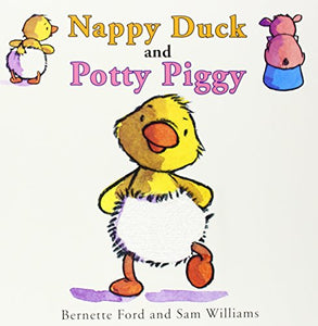 Nappy Duck and Potty Piggy 