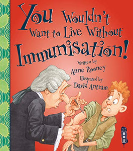 You Wouldn't Want To Live Without Immunisation! 