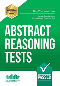 Abstract Reasoning Tests: Sample Test Questions and Answers for the Abstract Reasoning Tests 