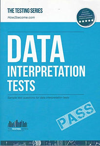 Data Interpretation Tests: An Essential Guide for Passing Data Interpretation Tests 